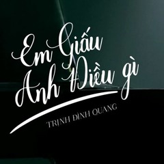 ( Trịnh Đình Quang ) Em Giấu Anh Điều Gì - Trường Monkey Remix