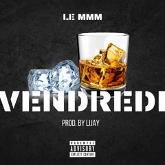 Le MMM - Vendredi (Prod By Lijay)