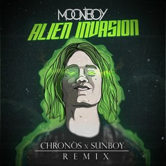 MOONBOY - Alien Invazion (CHRONOS x SUNBOY Remix)
