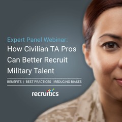 How Civilian TA Pros Can Better Recruit Military Talent (FULL WEBINAR)