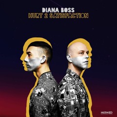 Diana Boss - Hurt 2 Satisfaction feat. I M U R