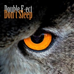 Double F-ect - Don' t sleep