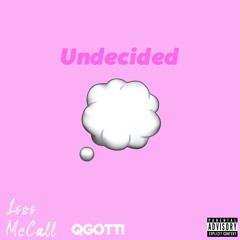 Undecided (Feat. Q Gotti)