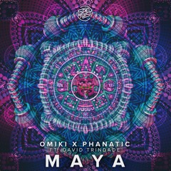 Omiki X Phanatic Ft. David Trindade - Maya *OUT NOW*