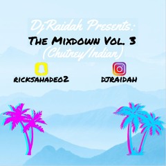 Raidah Presents - The Mixdown Volume 3 (Chutney/Indian)