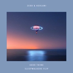 Zedd & Kehlani - Good Thing (Elyin Flip)