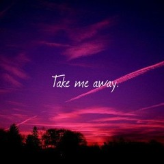Take Me Away [FREE DOWNLOAD]