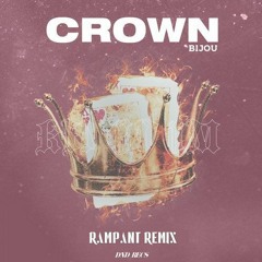 BIJOU - Crown Ft. Tyler Graves (Rampant Remix)