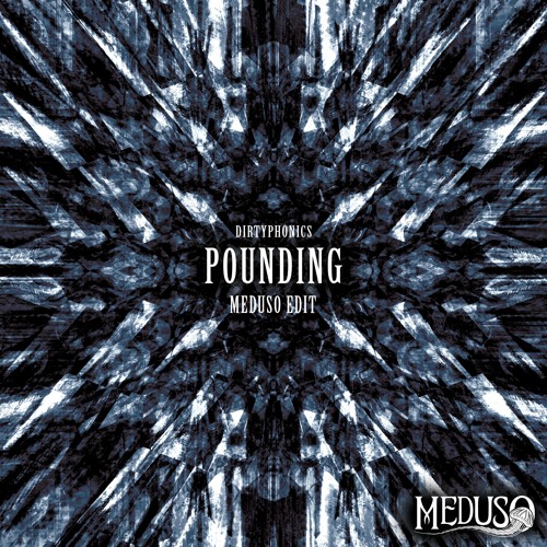 Dirtyphonics - Pounding (Meduso Edit)