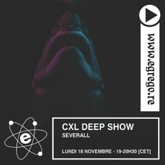 CXL Deep Show - Severall (Novembre 2019)