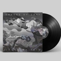 Shades Of Gray - Under My Skin (Trus'Me Not This Time remix)