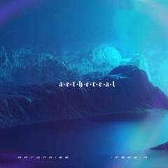 Imer6ia X Artonoise - Aethereal