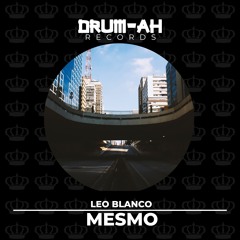 Leo Blanco - Mesmo (Original Mix)