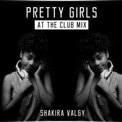 Deejay Shakira Valgy Pretty Girls At the Club Mix 2k19 vol 1