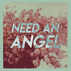 Need an Angel