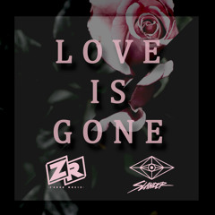 SLANDER & Dylan Matthew - Love Is Gone (Z'Rush Remix)