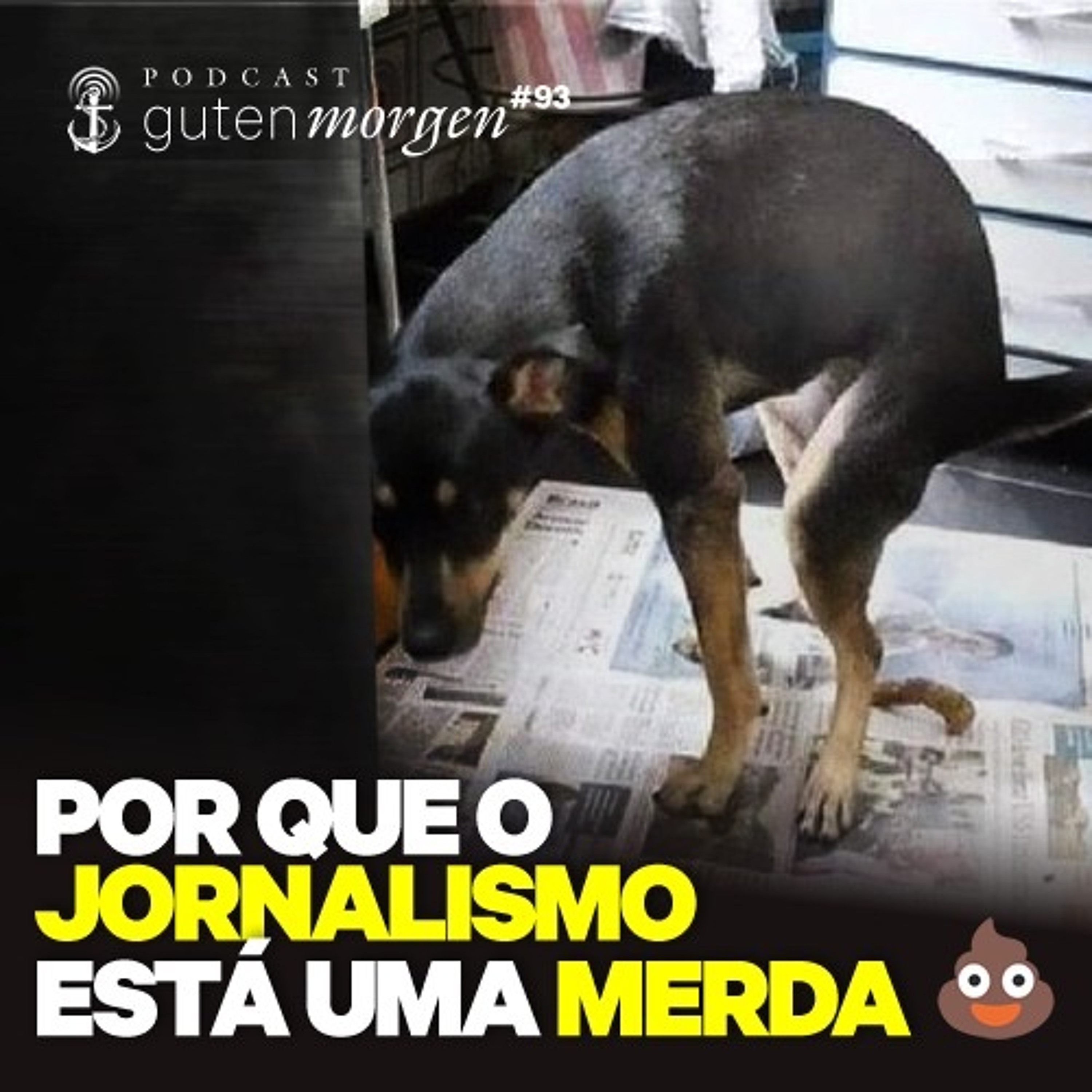 93: Por que o jornalismo está uma merda