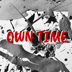 Own Time (Prod. B.A.C.E)