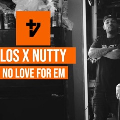 Los X Nutty - No Love For Em