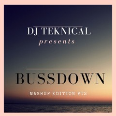 The BussDown Pt2 (Mashup Edition)