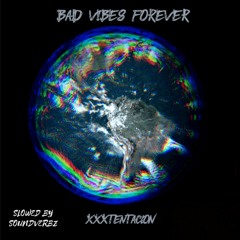 bad vibes forever (slowed + reverb)