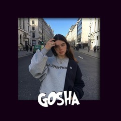 "GOSHA"