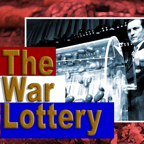 The War Lottery (This Week in Common Sense, 11/03/2019)