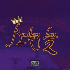 Brayyirohhh - Kamikaze Love ll (Prod. By JustAcoustic)