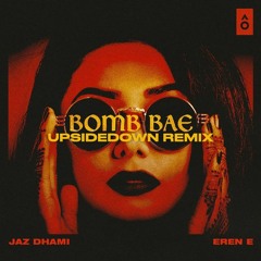Jaz Dhami - Bomb Bae (UpsideDown Remix)