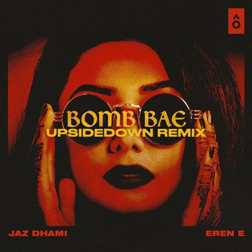 Jaz Dhami - Bomb Bae (UpsideDown Remix)