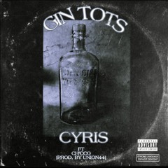 GIN Tots [prod. by Union44] feat. Ch'cco