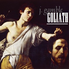 J. Gamble - Goliath Prod. By Zizou