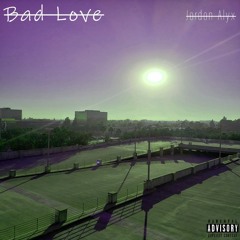 Bad Love (Explicit)