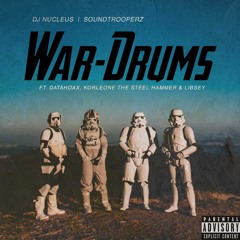 War Drums - SoundTrooperZ (DatahoaX, Korleone The Steel Hammer, Libsey and DJ Nucleus)