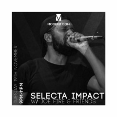 19 11 19 - Selecta Impact W  Joe Fire & Friends - Mode FM (Podcast)