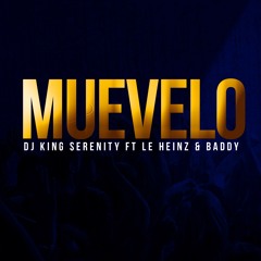 Dj King Serenity Ft Le Heinz - Muevelo Radio Edit