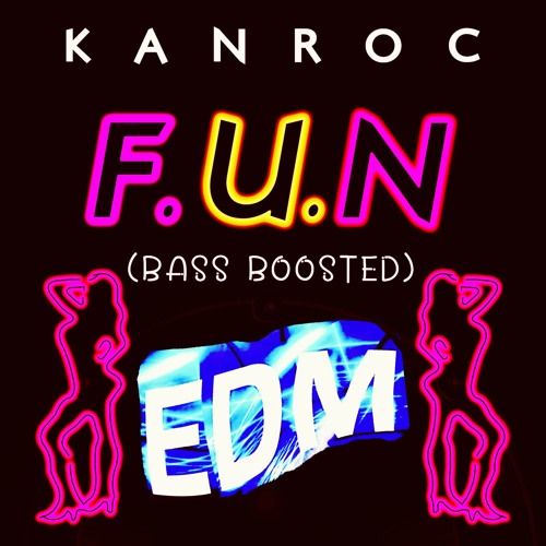 F.U.N. (Bass Boosted) EDM