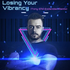 Losing Your Vibrancy (Tony Efdì Remix) (UMEK/Vibrancy + Adam Beyer/Your Mind)