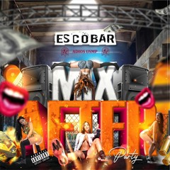 MIX AFTER PARTY [ ( E.S.C.O.B.A.R ) ]