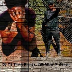 Do Ya Thing X Jbhow X MightyTalkfilthy