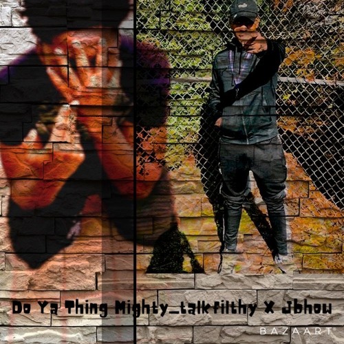 Do Ya Thing X Jbhow X MightyTalkfilthy