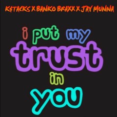 Trust In You X BANKO BRAXX  X JMUNNA