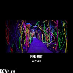 Five On It (2019 Edit)