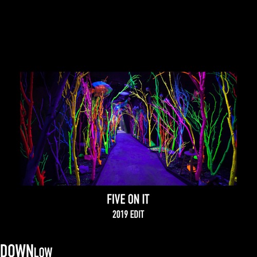 Five On It (2019 Edit)
