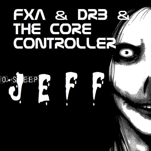 DRB & FXA & The Core Controller - Jeff