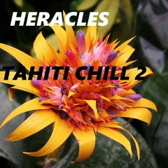 Tahiti Chill Part.2 - ( Heracles ) - 2019