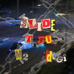 Slide Thru - M2 Ft Digi (prod. jay m)