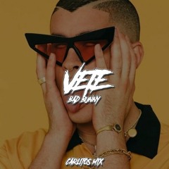 Vete - Bad Bunny x Carlitos Mix