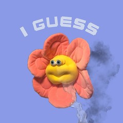 I guess (freestyle)
