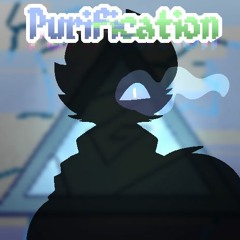 PURIFICATION (A Hot Garbage V.2. FLP Edit)